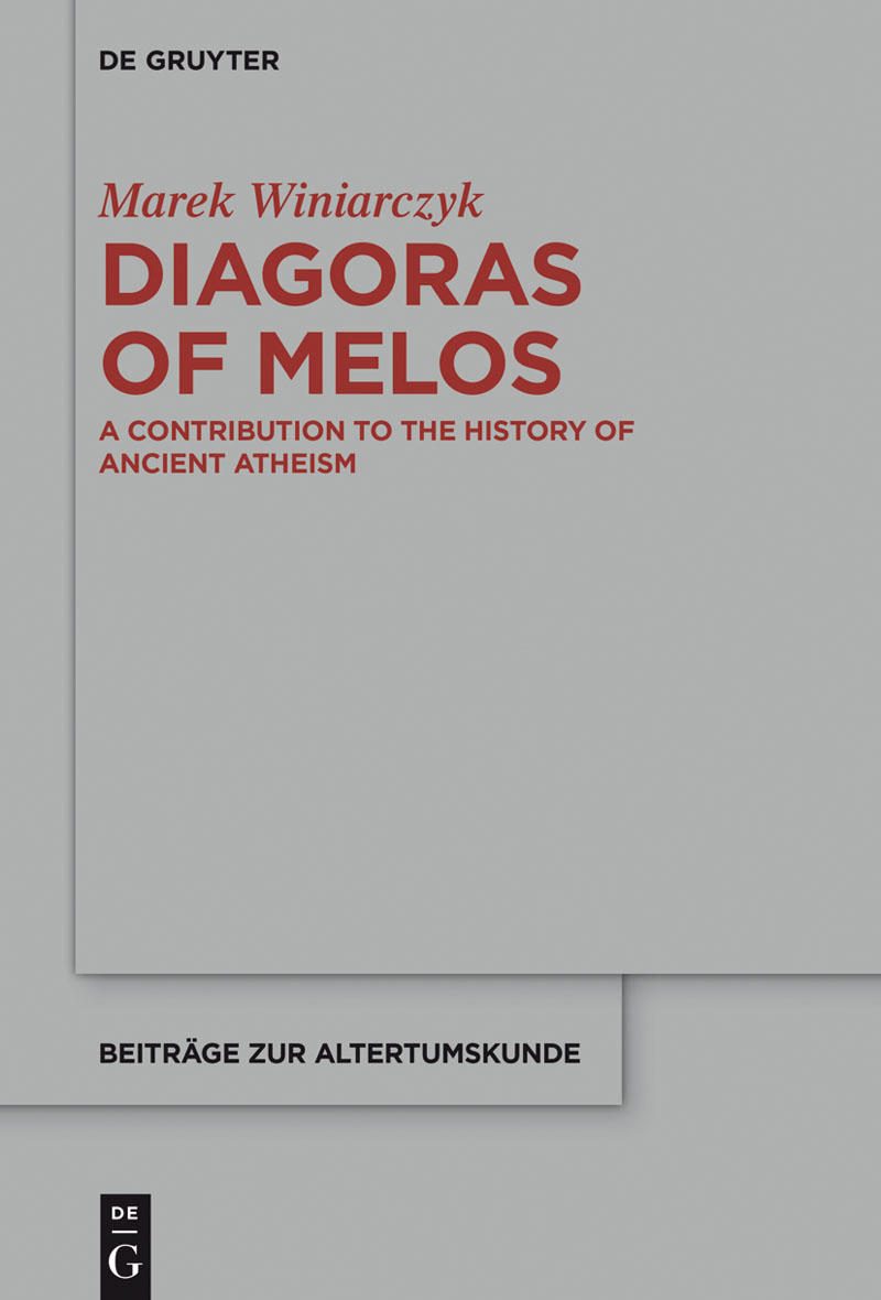 Diagoras of Melos A Contribution to the History of Ancient Atheism - image 1