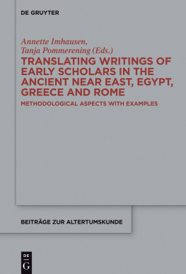 Annette Imhausen (editor) Translating Writings of Early Scholars in the Ancient Near East, Egypt, Greece and Rome: Methodological Aspects with Examples