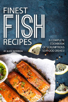 Alice Waterson Finest Fish Recipes