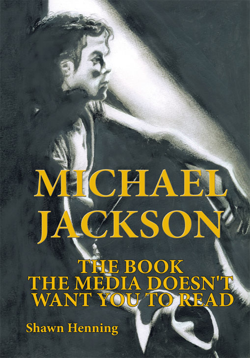 Michael Jackson THE BOOK THE MEDIA DOESNT WANT YOU TO READ SHAWN HENNING - photo 1