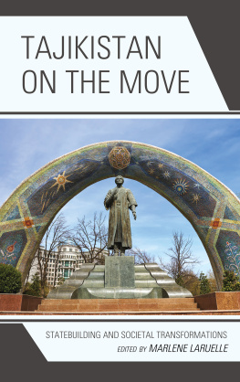 Marlene Laruelle (editor) - Tajikistan on the Move: Statebuilding and Societal Transformations
