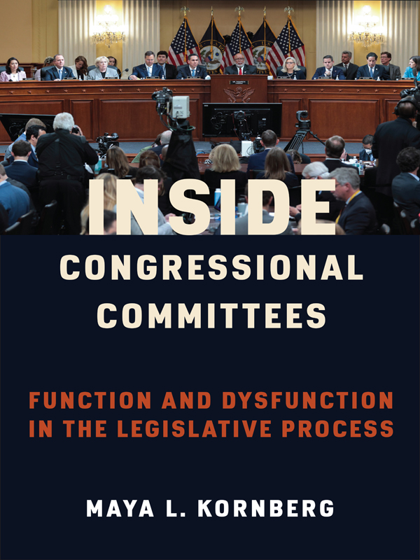 Inside Congressional Committees Function and Dysfunction in the Legislative Process - image 1