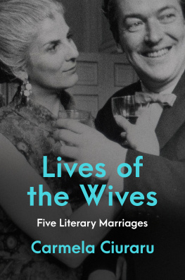 Carmela Ciuraru - Lives of the Wives