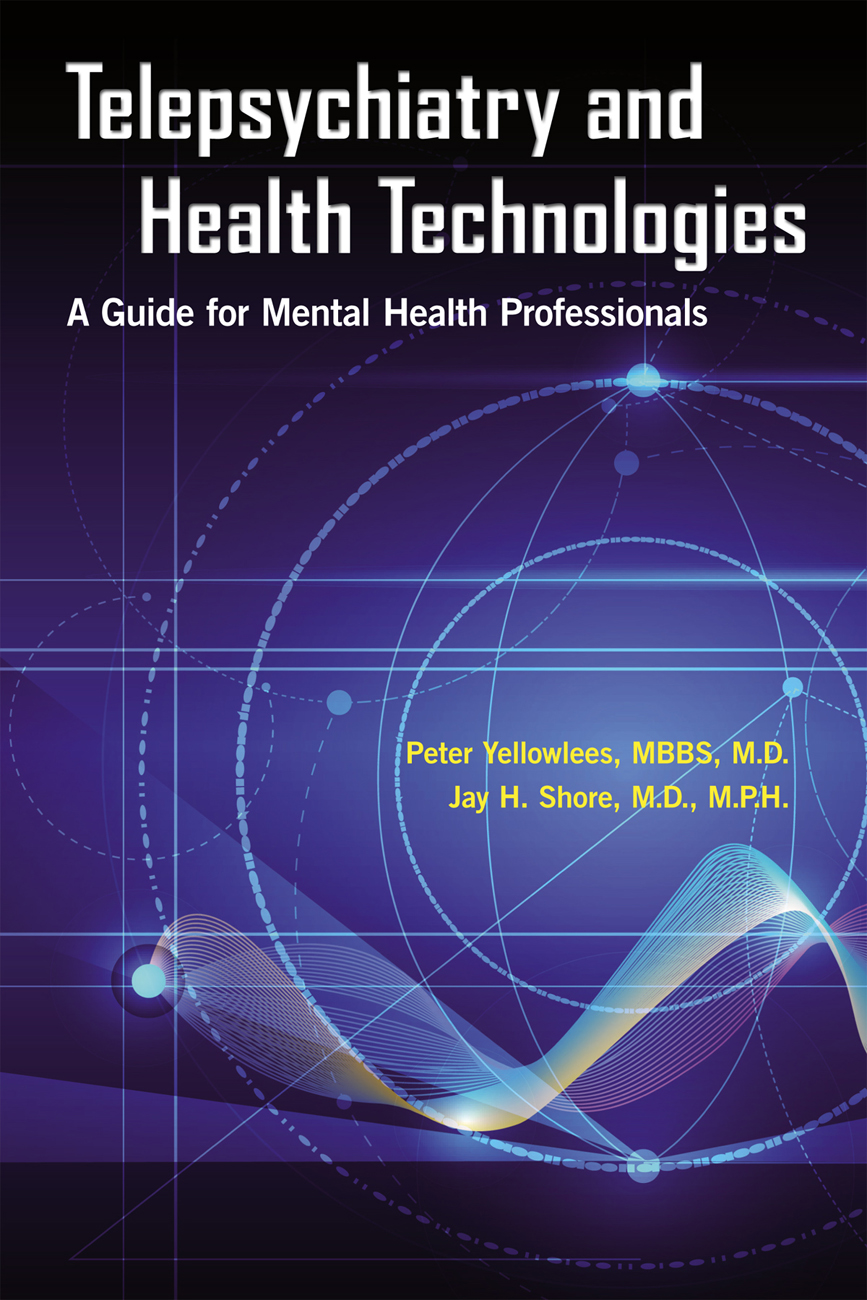 Telepsychiatry and Health Technologies A Guide for Mental Health Professionals - photo 1