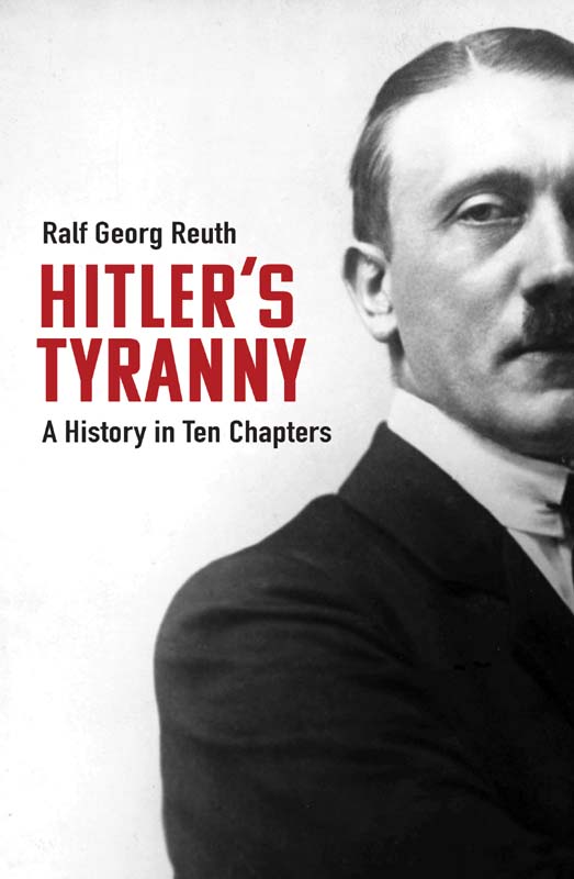 Hitlers Tyranny A History in Ten Chapters - image 1