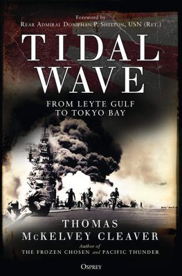 Thomas McKelvey Cleaver Tidal Wave: From Leyte Gulf to Tokyo Bay