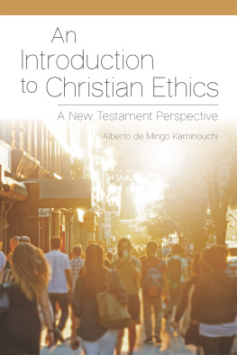 Alberto de Mingo Kaminouchi - An Introduction to Christian Ethics: A New Testament Perspective