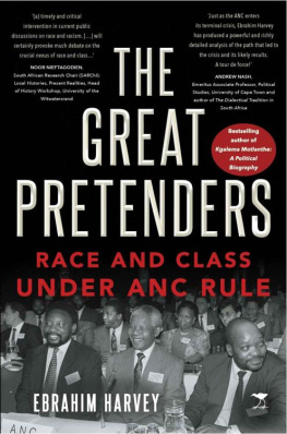 Ebrahim Harvey - The Great Pretenders: Race and Class under ANC Rule