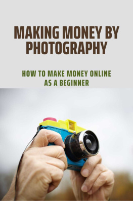 Sol Marbry - Making Money By Photography: How To Make Money Online As A Beginner