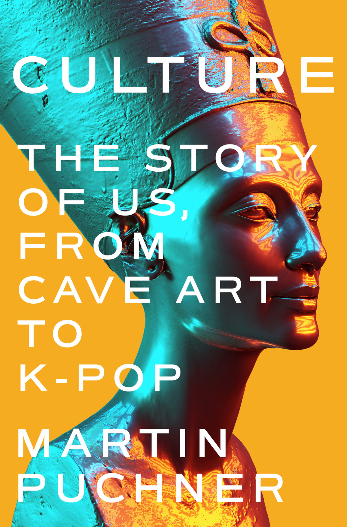 CULTURE THE STORY OF US FROM CAVE ART TO K-POP Martin Puchner For the - photo 1