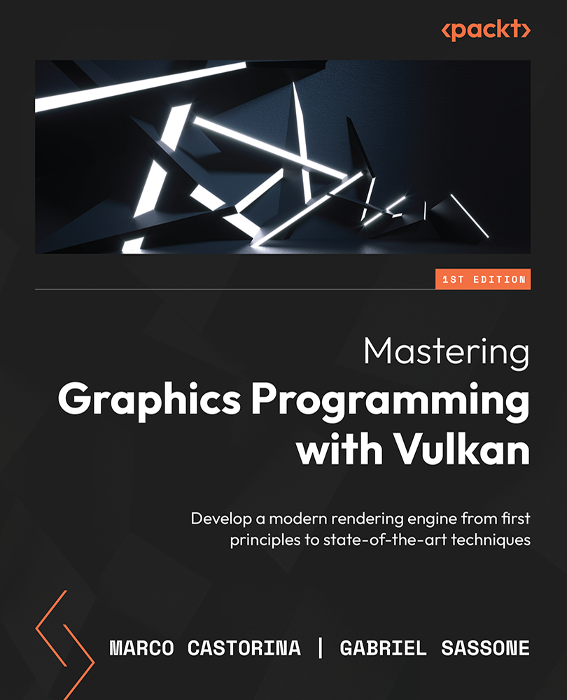 Mastering Graphics Programming with Vulkan Develop a modern rendering engine - photo 1