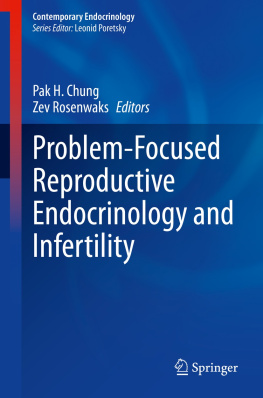 Pak H. Chung - Problem-Focused Reproductive Endocrinology and Infertility
