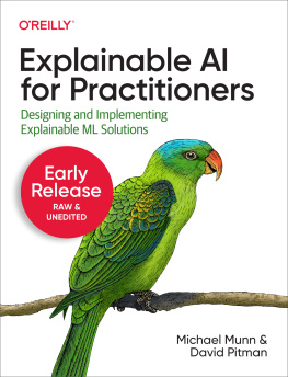 Michael Munn - Explainable AI for Practitioners (Early Release, Ch1&2/8)