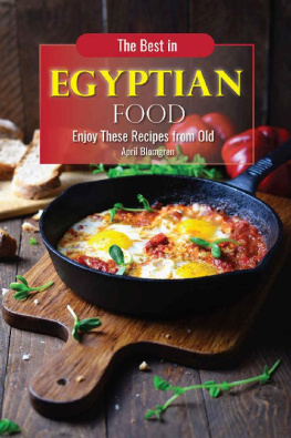 April Blomgren - The Best in Egyptian Food: Enjoy These Recipes from Old