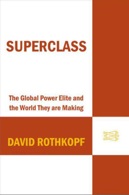 David Rothkopf Superclass: The Global Power Elite and the World They Are Making