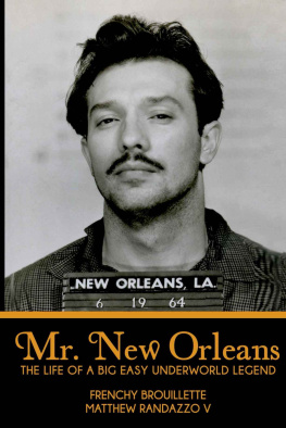 Matthew Randazzo V - Mr. New Orleans: The Life of a Big Easy Underworld Legend