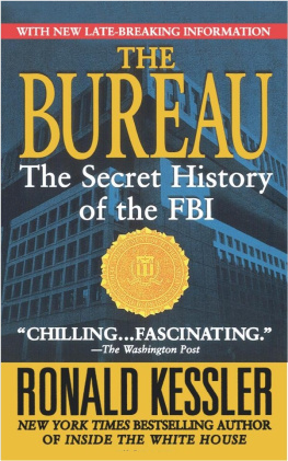 Ronald Kessler - The Bureau: The Secret History of the FBI