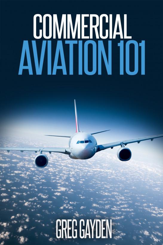 Commercial Aviation 101 By Greg Gayden Smashwords Edition Commercial - photo 1