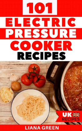 Liana Green - 101 Electric Pressure Cooker Recipes