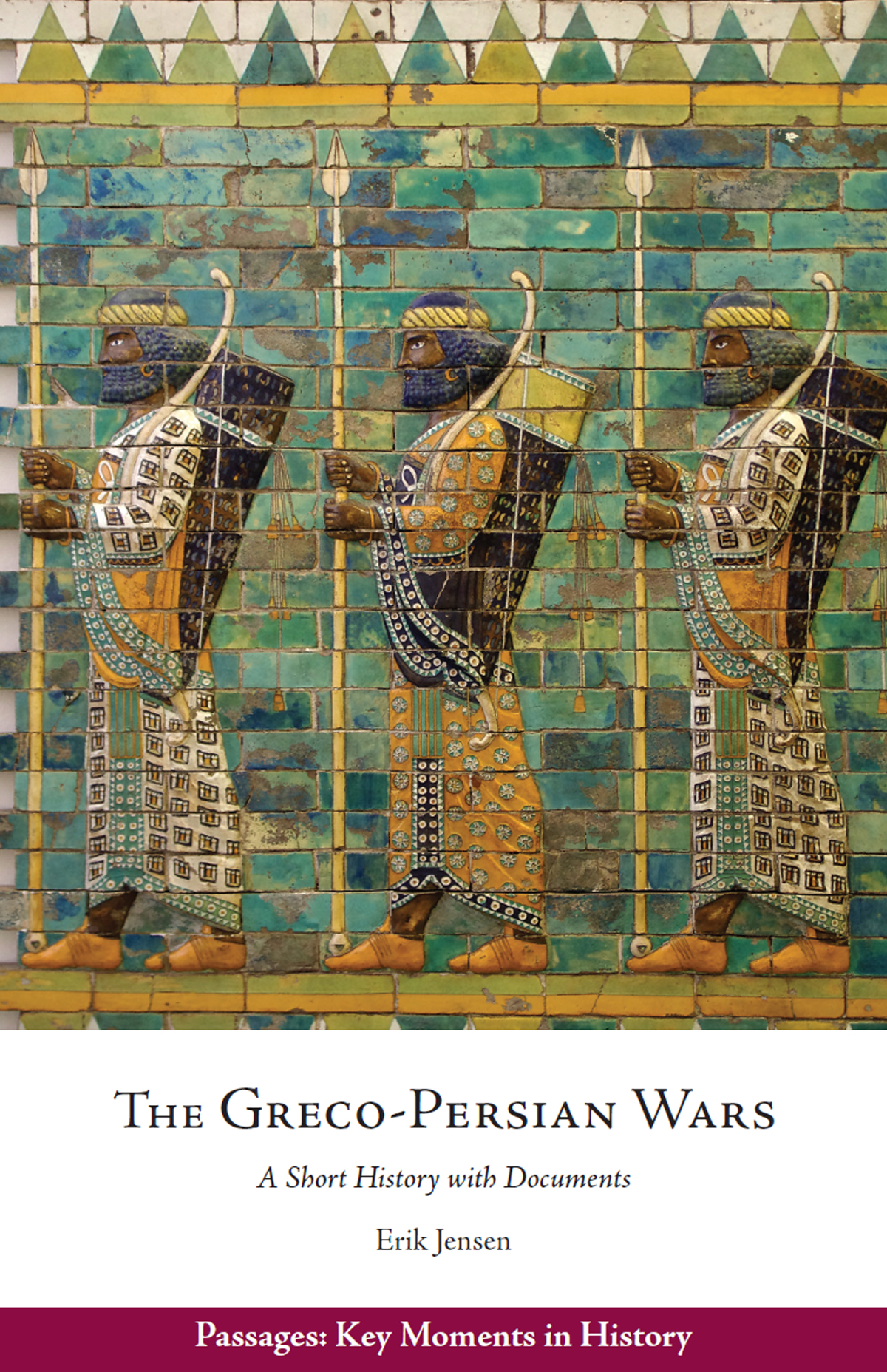 PASSAGES KEY MOMENTS IN HISTORY The Greco-Persian Wars A Short History with - photo 1