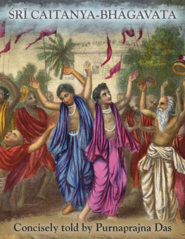 Purnaprajna Das SRI CAITANYA-BHAGAVATA: Concisely told by Purnaprajna Das