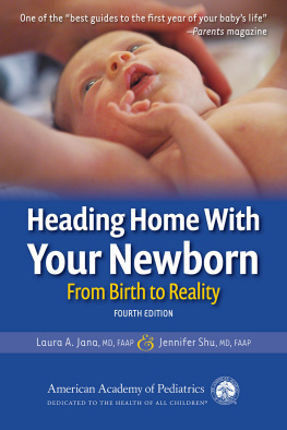 Laura A. Jana - Heading Home with Your Newborn: From Birth to Reality