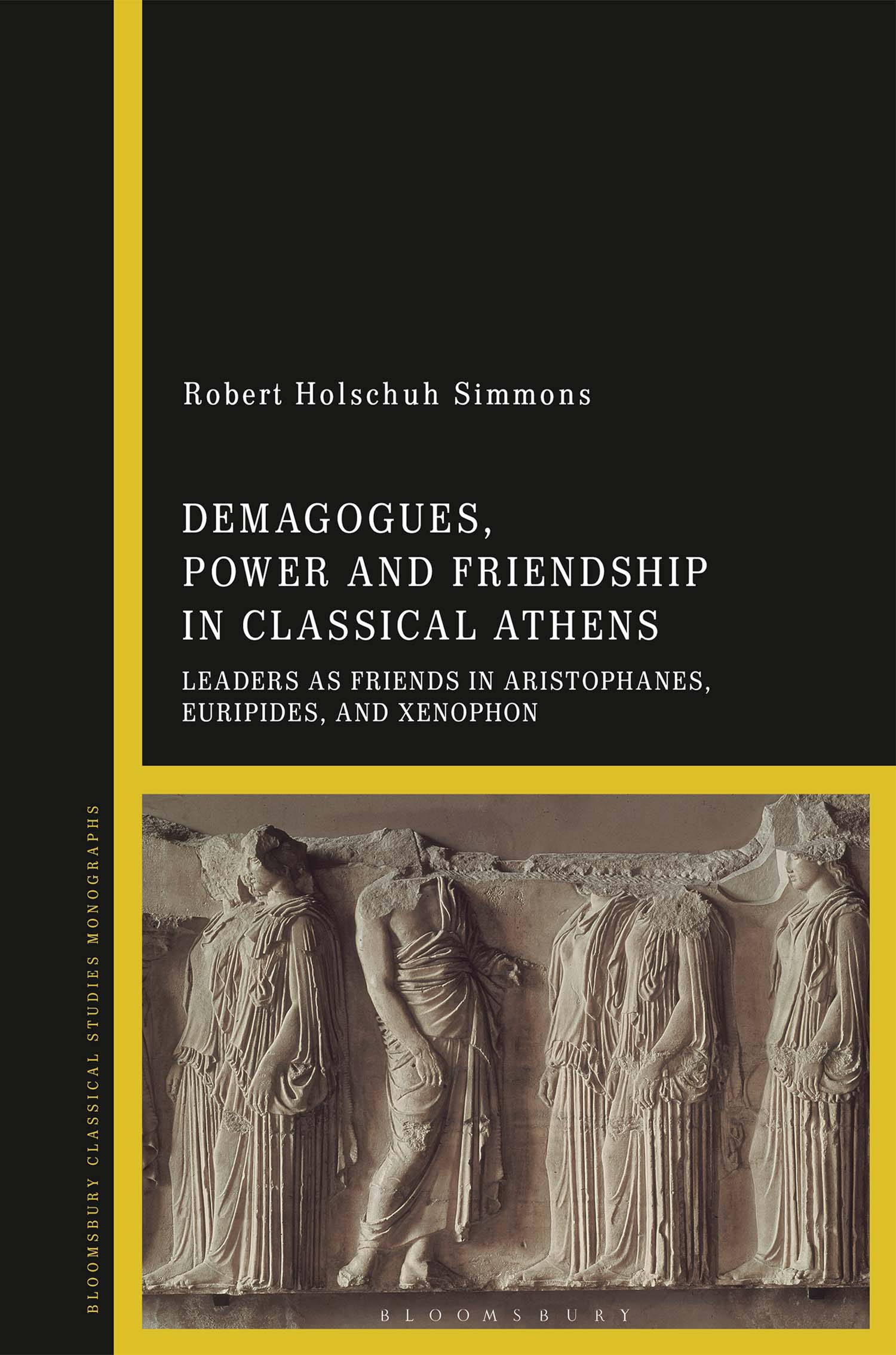 Demagogues Power and Friendship in Classical Athens For Michelle Ben - photo 1