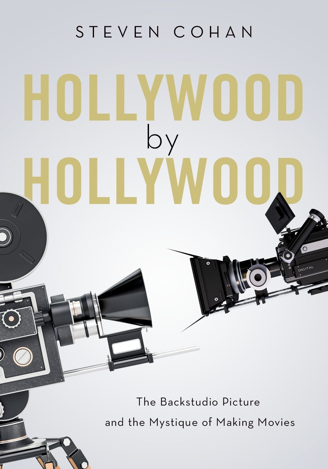 Hollywood by Hollywood The Backstudio Picture and the Mystique of Making Movies - image 1