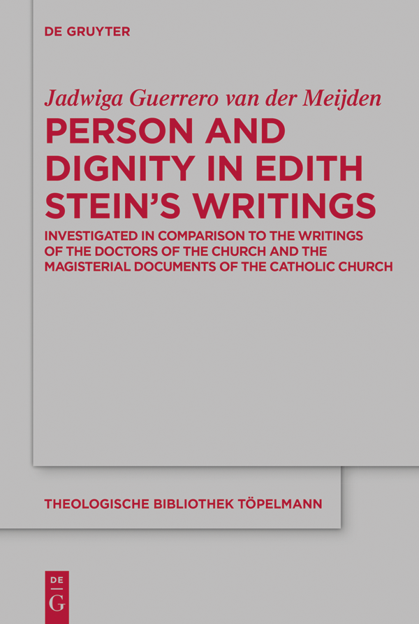 Person and Dignity in Edith Steins Writings Investigated in Comparison to the Writings of the Doctors of the Church and the Magisterial Documents of the Catholic Churc - image 1