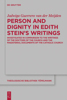 Jadwiga Guerrero van der Meijden Person and Dignity in Edith Steins Writings: Investigated in Comparison to the Writings of the Doctors of the Church and the Magisterial Documents of the Catholic Churc