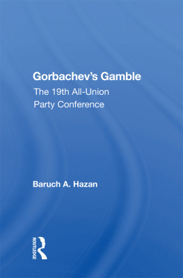 Baruch A. Hazan - Gorbachevs Gamble: The 19th All-union Party Conference