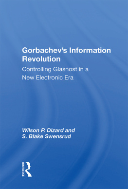 Wilson P. Dizard Gorbachevs Information Revolution: Controlling Glasnost In A New Electronic Era