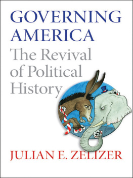 Julian E. Zelizer - Governing America: The Revival of Political History