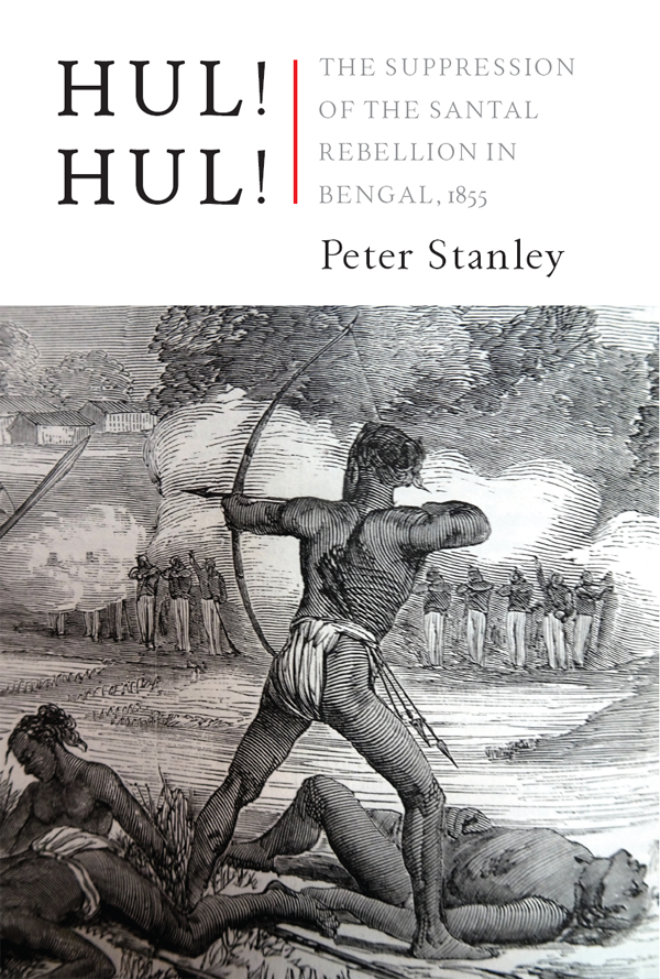 HUL HUL PETER STANLEY HUL HUL The Suppression of the Santal Rebellion in - photo 1