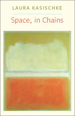 Laura Kasischke - Space, In Chains