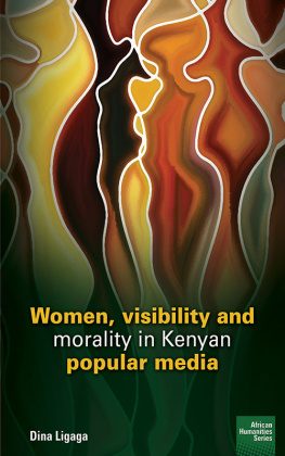 Dina Ligaga Women, visibility and morality in Kenyan popular media