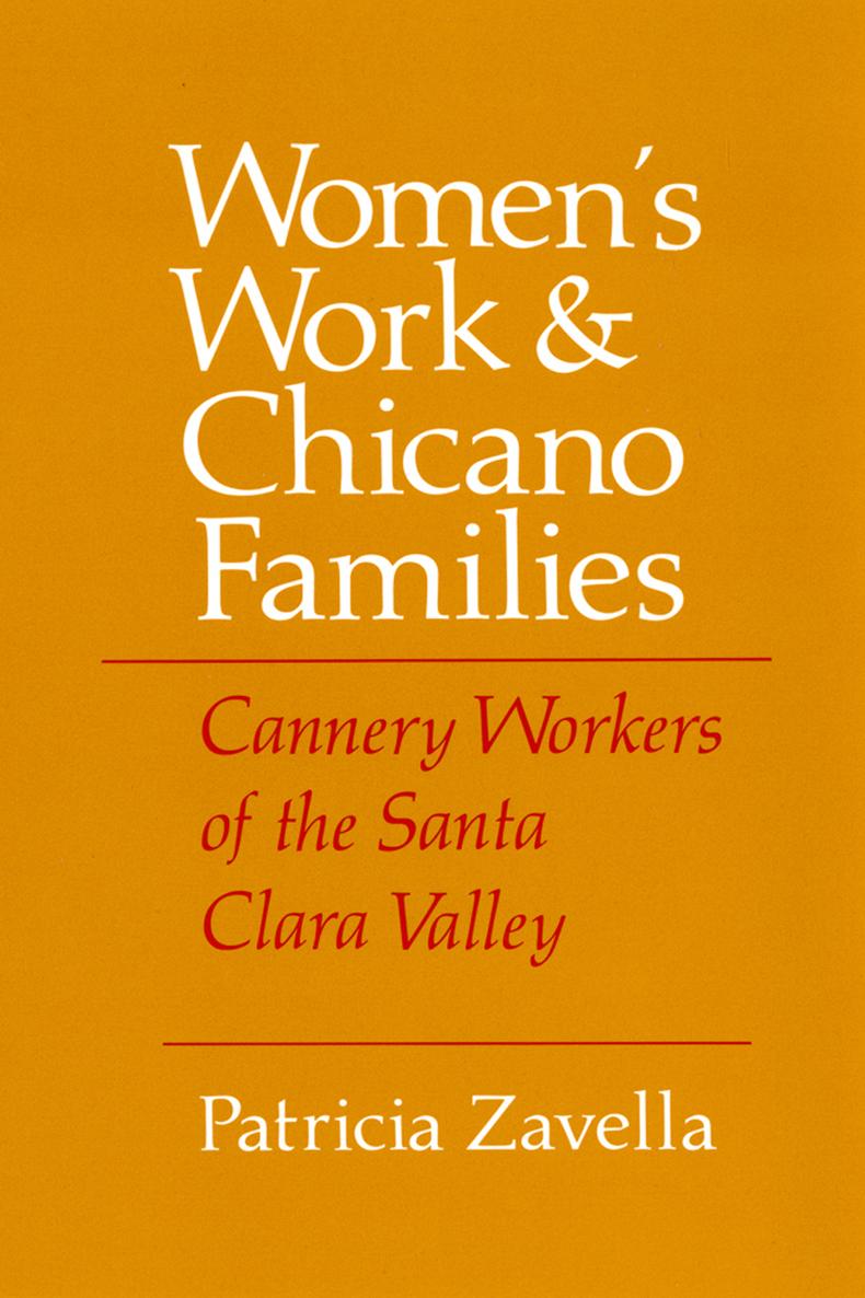 Womens Work and Chicano Families CANNERY WORKERS OF THE SANTA CLARA VALLEY - photo 1