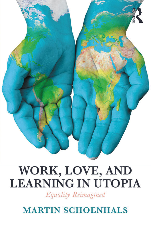 WORK LOVE AND LEARNING IN UTOPIA Work Love and Learning in Utopia breathes - photo 1