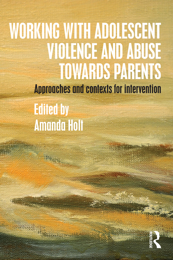 Working with Adolescent Violence and Abuse Towards Parents Adolescent violence - photo 1