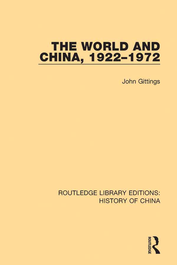 ROUTLEDGE LIBRARY EDITIONS HISTORY OF CHINA Volume 11 THE WORLD AND CHINA - photo 1