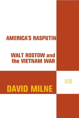 David Milne Americas Rasputin: Walt Rostow and the Vietnam War