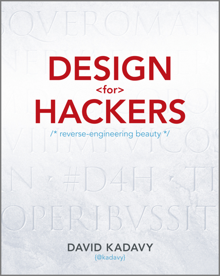 Design for Hackers Reverse-Engineering Beauty David Kadavy Design for - photo 1