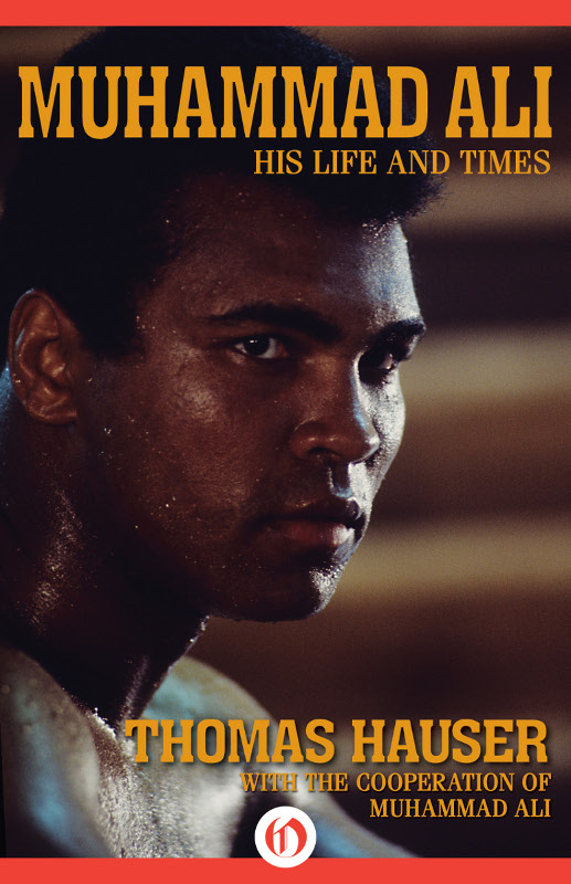 Muhammad Ali His Life and Times Thomas Hauser For Howard Bingham theres no - photo 1