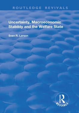 Sven R Larson Uncertainty, Macroeconomic Stability and the Welfare State