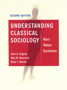 John A Hughes - Understanding Classical Sociology