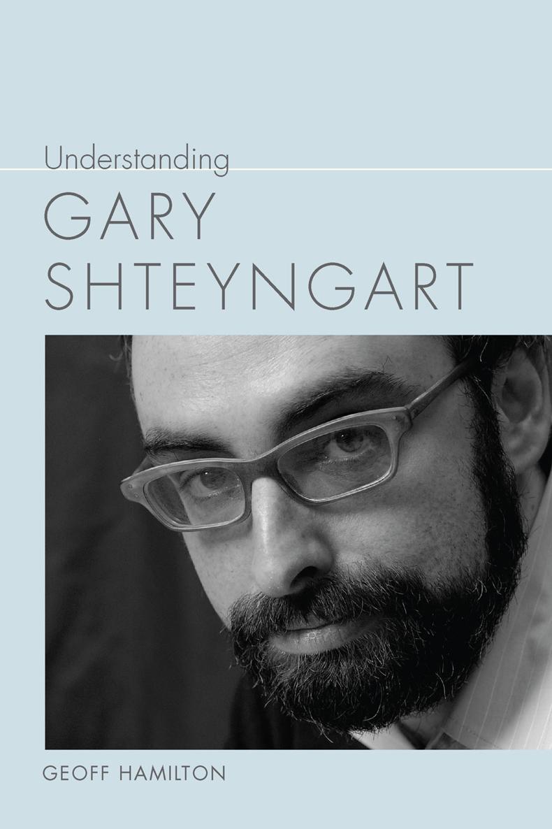 UNDERSTANDING GARY SHTEYNGARTUNDERSTANDING CONTEMPORARY AMERICAN LITERATURE - photo 1