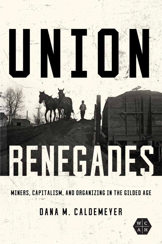 Union Renegades THE WORKING CLASS IN AMERICAN HISTORY Editorial Advisors James - photo 1