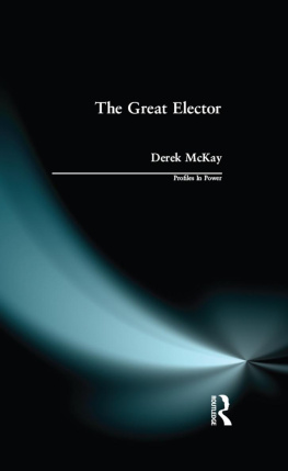Derek Mckay - The Great Elector: Frederick William of Brandenburg-Prussia