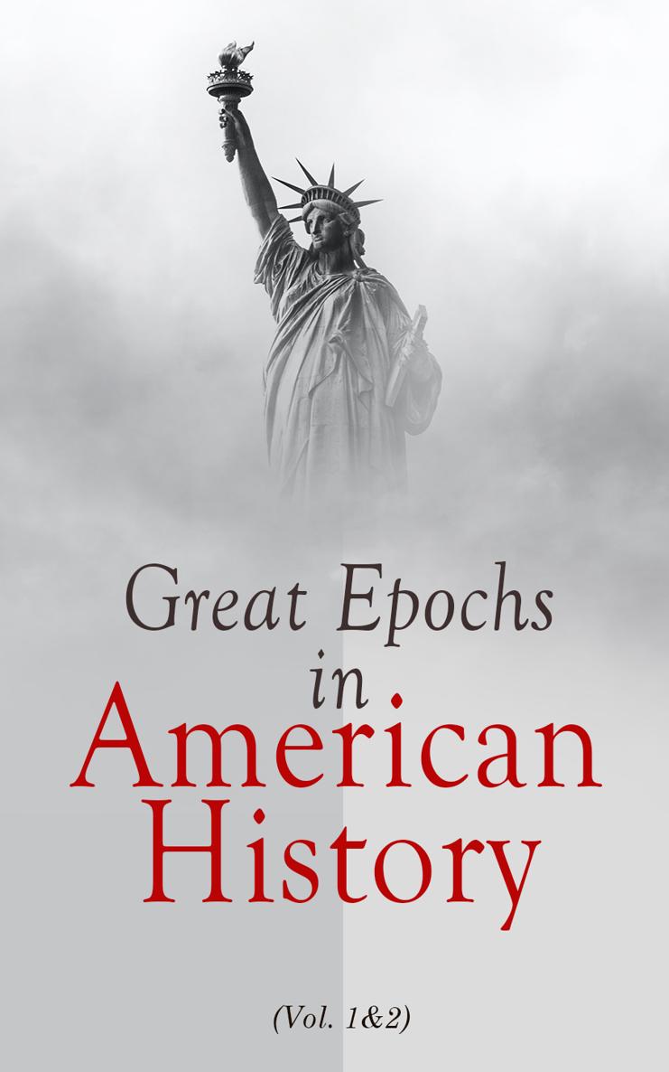 Various Authors Great Epochs in American History Vol 12 Voyages of - photo 1