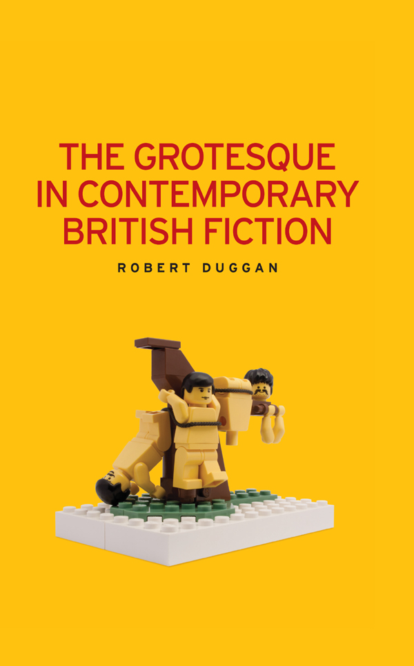 The grotesque in contemporary British fiction The grotesque in - photo 1